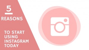 5 Reasons to Start Using Intagram Today